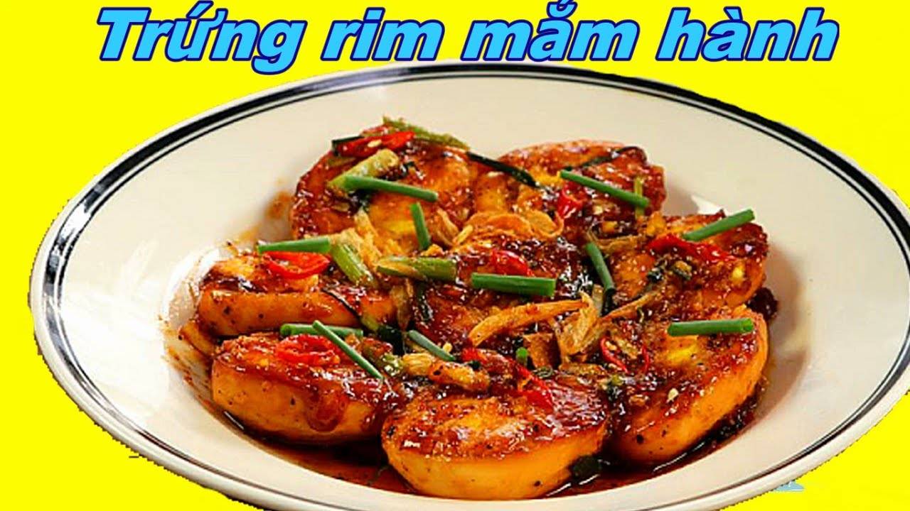 Chế Biến Mon Trứng Rim Mắm Hanh Nhanh Gọn Lại Ngon Miệng Bepxua